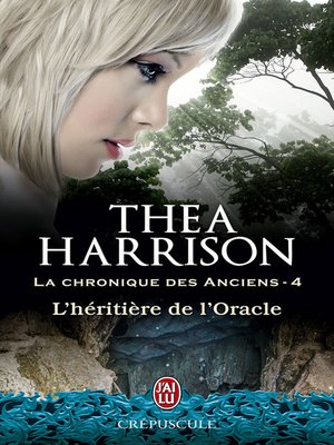 cover image of La chronique des Anciens (Tome 4)--L'héritière de l'Oracle